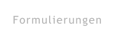 Formulierungen