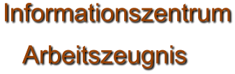 Informationszentrum    Arbeitszeugnis